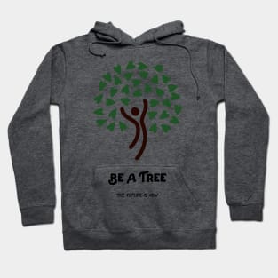 Be A Tree Hoodie